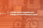 Guía Completa para Trabajar como Repartidor en Glovo Ecuador: Requisitos y Pasos a Seguir