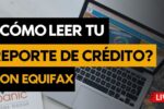 Consulta tu Reporte de Crédito en Equifax Ecuador: Guía Paso a Paso