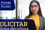 Guía Completa para Obtener los Requisitos de la Firma Electrónica en Ecuador: Paso a Paso hacia la Digitalización Segura